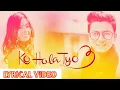 Download Lagu LYRICAL VIDEO OF Sunil Giri - Ko Hola Tyo 3 (Tolaudai Hola) 2018  Song