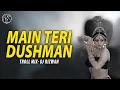 Download Lagu Main Teri Dushman | Troll Mix | DJ Rizwan | Nagina | Remix 2023