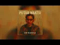 Download Lagu Putar Waktu - Joe Rangga (Official Music)