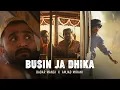BUSIN JA DHIKA  - Babar Mangi x Amjad Mirani (Official Music Video)