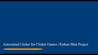 Automated Clicker for Clicker Games Python Mini Project