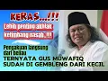 KERAS..!!!..Langsung dari Gus Muwafiq // wong jowo Ojo lali jowone..!!!