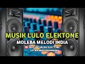 Download Lagu DJ LULO ELEKTONE _MOLEBA TERBARU 2025_FULL BASS🔥
