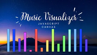 Create Visualizer using JavaScript Canvas JavaScript Canvas Tutorials HTML5 Canvas