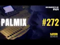 PALMIX #272 - 19HAZİRAN2021 Part2 - DJFESTO