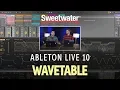 Diving into Ableton Live 10 and Wavetable
