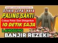 Download Lagu REJEKI TAK TERDUGA, HARI INI !!! AYAT PEMANGGIL UANG, DOA PEMBUKA PINTU REZEKI, DOA NABI SULAIMAN