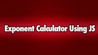 Make a Simple Exponent Calculator Using Javascript