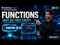 Why Do Functions Exist Developer Deep Dive EP 02