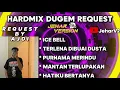 Lagu ICE BELL X TERLENA DIBUAI DUSTA NONSTOP DUGEM HARDMIX REQUEST BY (AJOI)