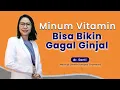 Minum Vitamin Bisa Bikin Gagal Ginjal | Health Corner