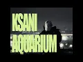 Lagu Ksani - Aquarium (Official Video) 