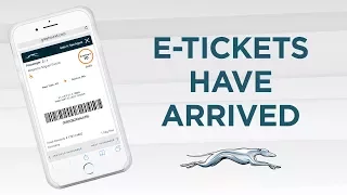 Greyhound E-Tickets have arrived