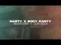 Nasty x Body Party (Slowed + Reverb)