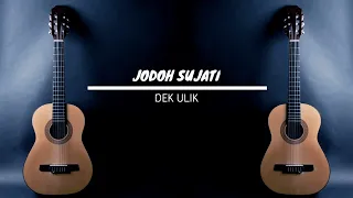 Download Jodoh Sujati - Dek Ulik (Karaoke Version) MP3