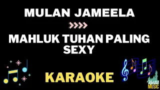 mulan jameela mahluk tuhan paling sexy karaoke tanpa vocal