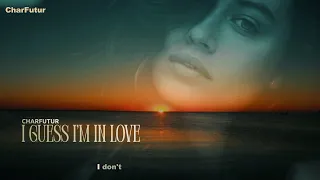 charfutur i guess i m in love original version 