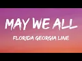 Download Lagu Florida Georgia Line - May We All Ft. Tim McGraw (Lyrics)
