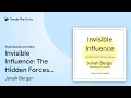 Invisible Influence The Hidden Forces that by Jonah Berger book