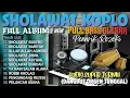 Download Lagu SHOLAWAT TERBARU PENARIK REZEKI PALING MUSTAJAB 2025 | SHOLAWAT MERDU ALBUM DANGDUT KOPLO TERBAIK