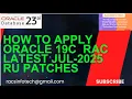 How to Apply Latest JULY-2025 RU Patches on Oracle 19C RAC Database Grid Home