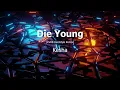 Lagu Die Young - Kesha (KVRB Hardstyle Remix)