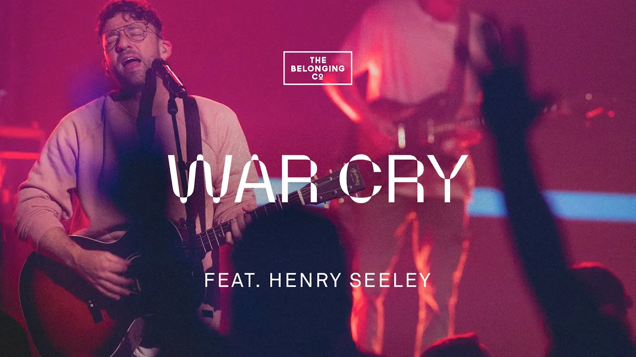 War Cry (feat. Henry Seeley) // The Belonging Co War Cry (feat. Henry Seeley) // The Belonging Co
