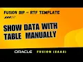 RTF 3 Add table data manually in RTF template report with Oracle BI Publisher add in for MS Office
