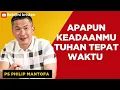 Lagu Tuhan selalu tepat waktu - Philip Mantofa - Roh@ni Kristen - Rohani Kristen 