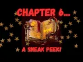 CHAPTER 6...A SNEAKY PEEKY!!!