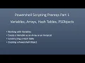 Powershell Scripting PreReqs Part 1 Variables Arrays Hash Tables PSObjects