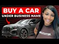 Buy a Car in Your Business Name 0 Down