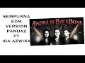 Download Lagu Andra \u0026 The Backbone SEMPURNA (EDM VERSION) Pandaz ft Iga Azwika