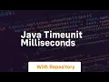 java timeunit milliseconds
