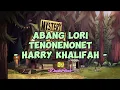 Download Lagu Harry Khalifah - Abang Lori Tenonenonet (Lirik Lagu)