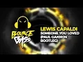 Download Lagu Lewis Capaldi - Someone You Loved (Paul Gannon Bootleg)
