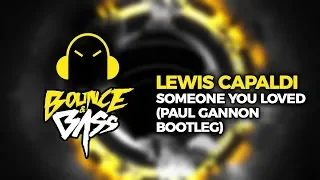 Download Lewis Capaldi - Someone You Loved (Paul Gannon Bootleg) MP3