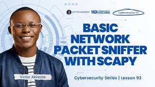 LESSON 93 Building Network Packet Sniffer with Scapy Python for Cybersecurity