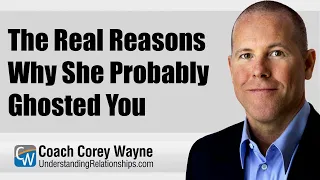 Download The Real Reasons Why She Probably Ghosted You MP3