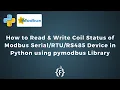 Read Write Coil Status Value of Modbus RS485 Device in Python using pymodbus Library