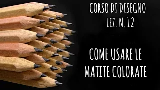 CORSO DI DISEGNO LEZ. N. 12: Come usare le matite colorate e le diverse carte. (Arte per Te)