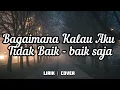 Download Lagu Bagaimana kalau aku tidak Baik - baik saja || Judika || Lirik cover || By Angga Candra