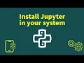Install Jupyter and Print your First Hello world in Python