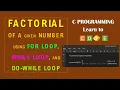Unit-3 Lecture-15 Factorial of a Number Program using for loop while loop and do while loop