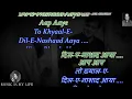 Aap Aaye To Khayal-E-Dil-E-Nashaad Aaya - Full Karaoke With Scrolling Lyrics Eng & हिंदी