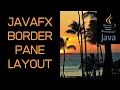 Java Tutorial on How To Use a BorderPane Layout with JavaFX
