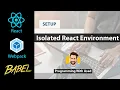React Setup With Webpack Isolated Environment Setup