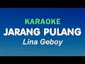 Download Lagu JARANG PULANG - Lina Geboy | KARAOKE