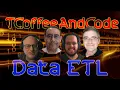 Data ETL Extract Transform and Load - TCoffeeAndCode