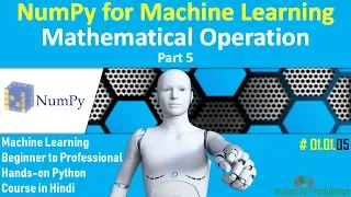 Python NumPy Tutorial in Hindi Part-5 Machine Learning Hands-on Python Course In Hindi 01 05